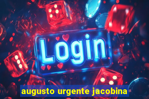 augusto urgente jacobina